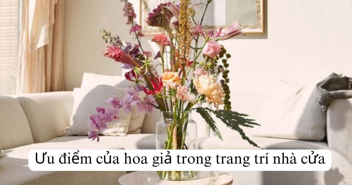 Ưu điểm của hoa giả trong trang trí nhà cửa