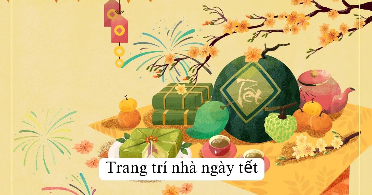 Một số việc cần làm cho nhà bạn trước khi đón tết Nguyên Đán