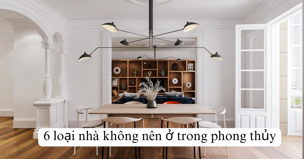 6 loại nhà không nên ở trong phong thủy