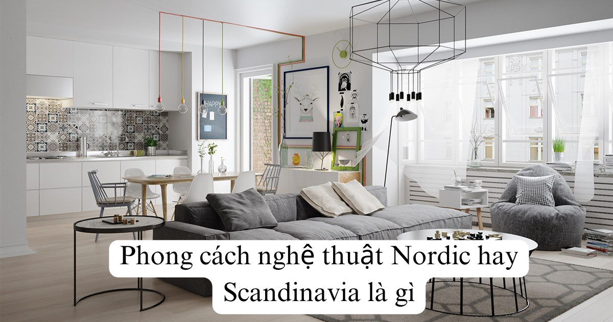 Phong cách nghệ thuật Nordic hay Scandinavia là gì