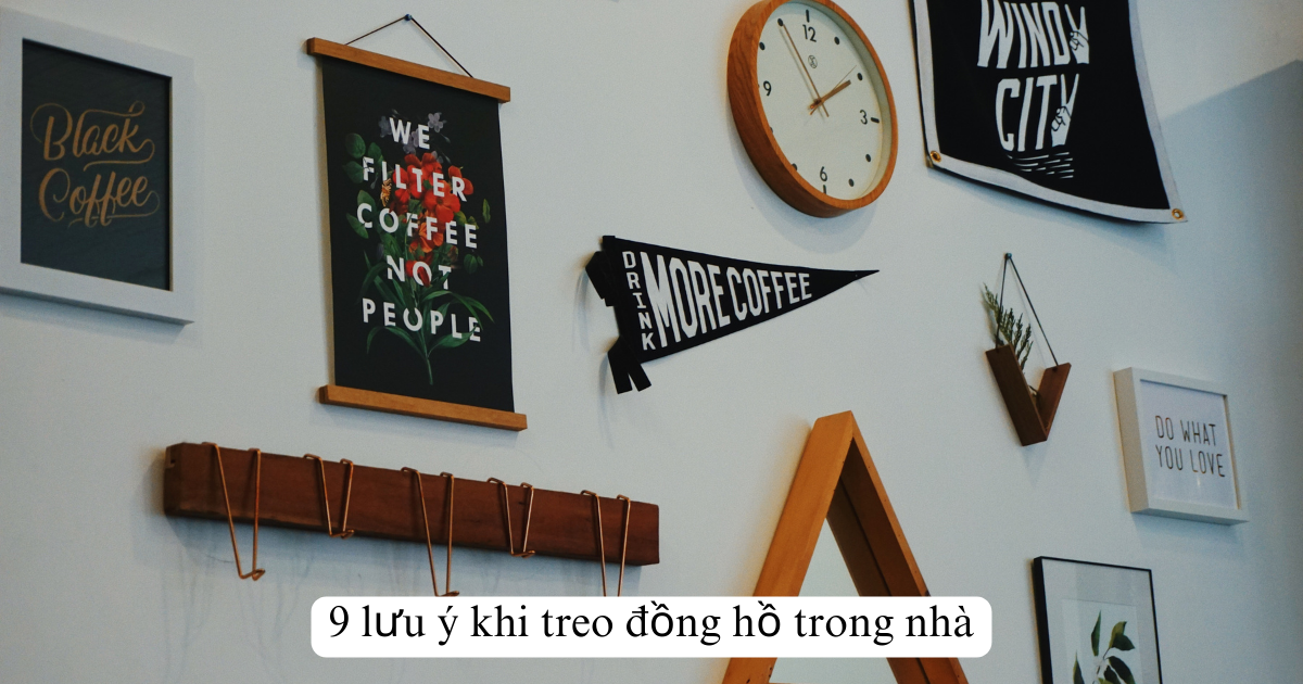 9 Lưu ý khi treo đồng hồ trong nhà