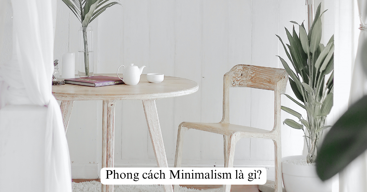 Phong cách Minimalism là gì?