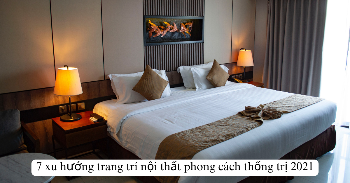 7 xu hướng trang trí nội thất phong cách thống trị 2024