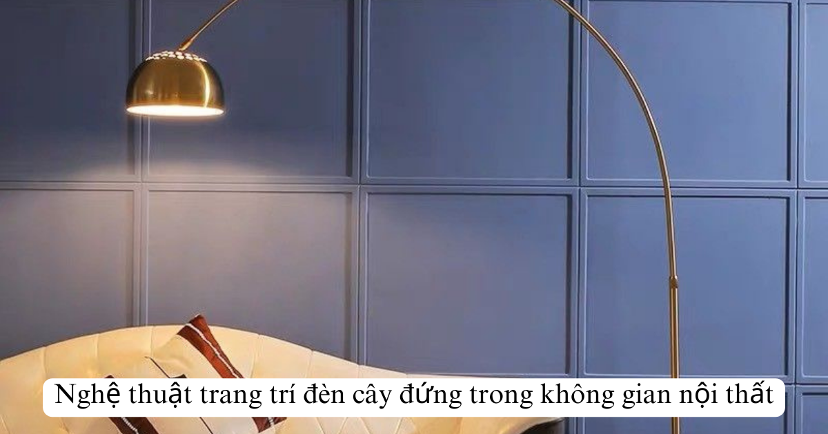 Nghệ thuật trang trí đèn cây đứng trong không gian nội thất