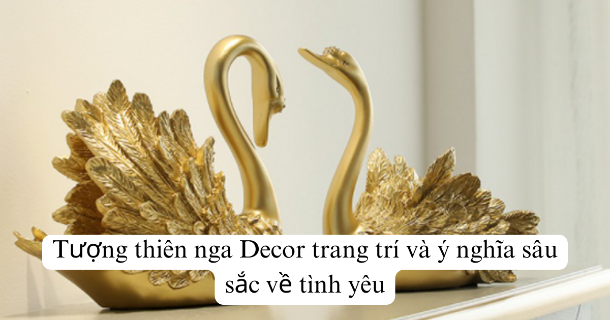 Tượng thiên nga Decor trang trí và ý nghĩa sâu sắc về tình yêu
