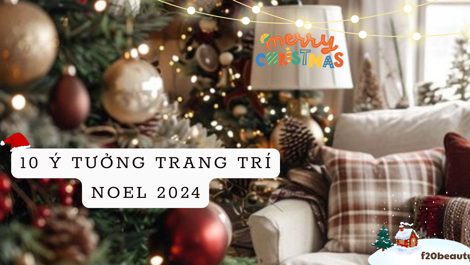 [Noel 2024] Cùng nhau decor đón giáng sinh