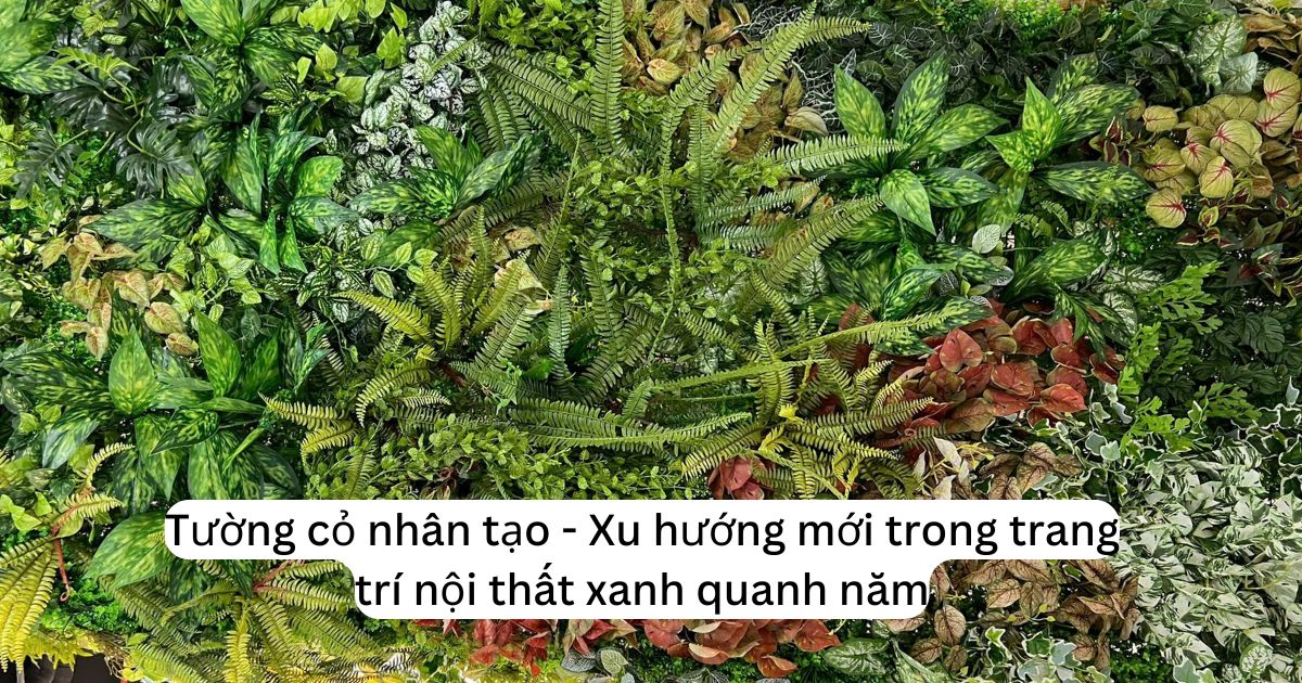 Tường cỏ nhân tạo – Xu hướng mới trong trang trí nội thất xanh quanh năm